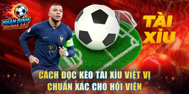 Cách đọc kèo tài xỉu việt vị chuẩn xác cho hội viên