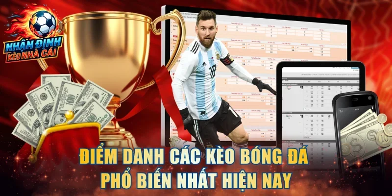 Điểm danh các kèo bóng đá phổ biến nhất hiện nay