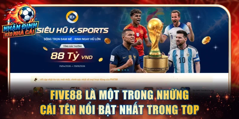 FIVE88 là một trong những cái tên nổi bật nhất trong top