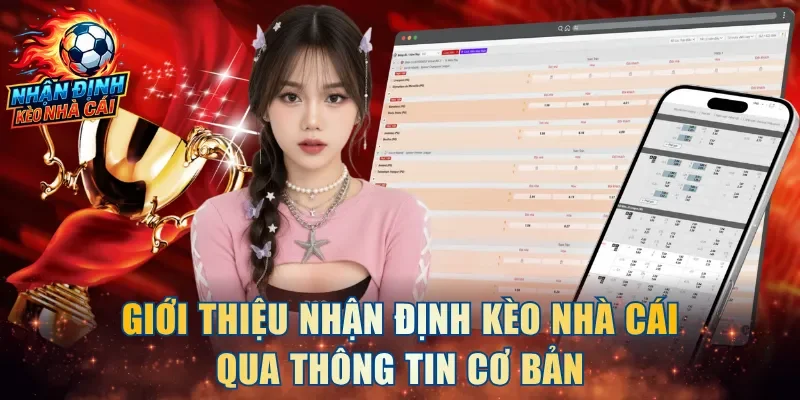 Giới thiệu nhận định kèo nhà cái qua thông tin cơ bản