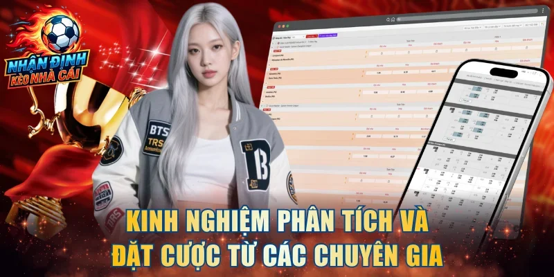 Kinh nghiệm phân tích và đặt cược từ các chuyên gia
