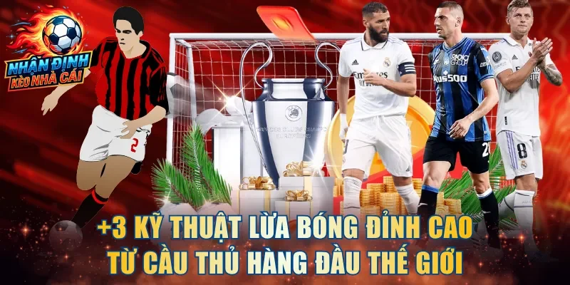Kỹ Thuật Lừa Bóng