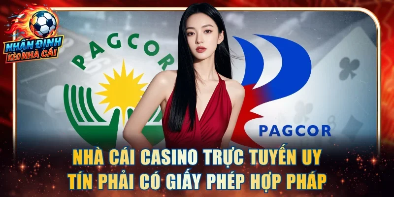Nhà cái casino trực tuyến uy tín phải có giấy phép hợp pháp