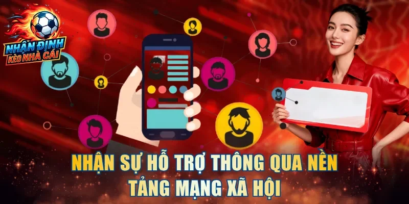 Nhận sự hỗ trợ thông qua nền tảng mạng xã hội