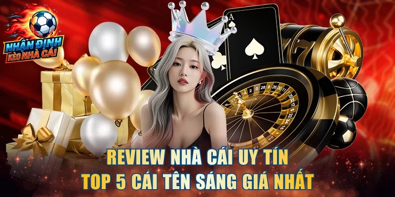 Review Nhà Cái Uy Tín